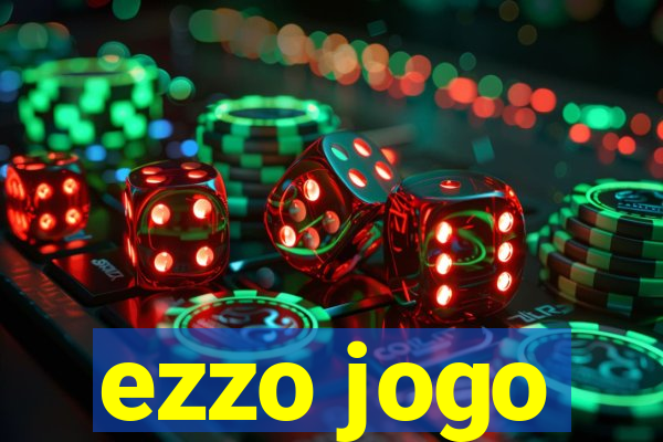 ezzo jogo